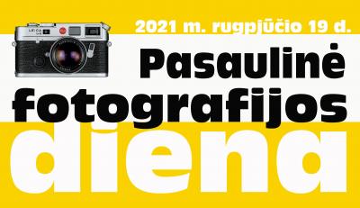 2021 m. rugpjūčio 19 d. pasaulinė fotografijos diena Panevėžyje